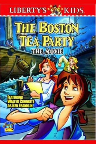 Liberty's Kids - The Boston Tea Party poster
