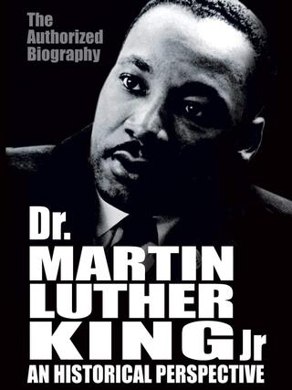 Dr. Martin Luther King, Jr.: A Historical Perspective poster