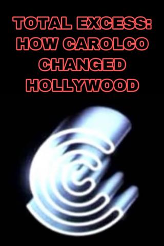 Total Excess: How Carolco Changed Hollywood poster