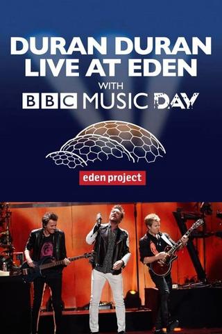Duran Duran - Live at Eden with BBC Music Day poster