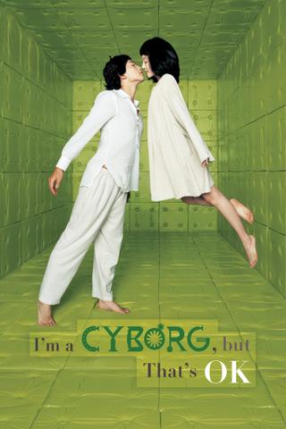 I'm a Cyborg, but That's OK poster