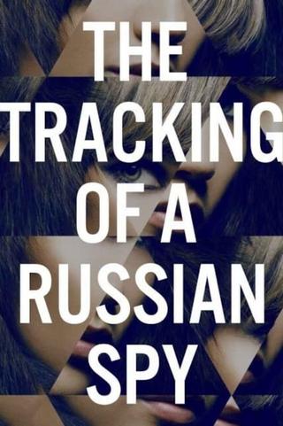 The Tracking of a Russian Spy poster