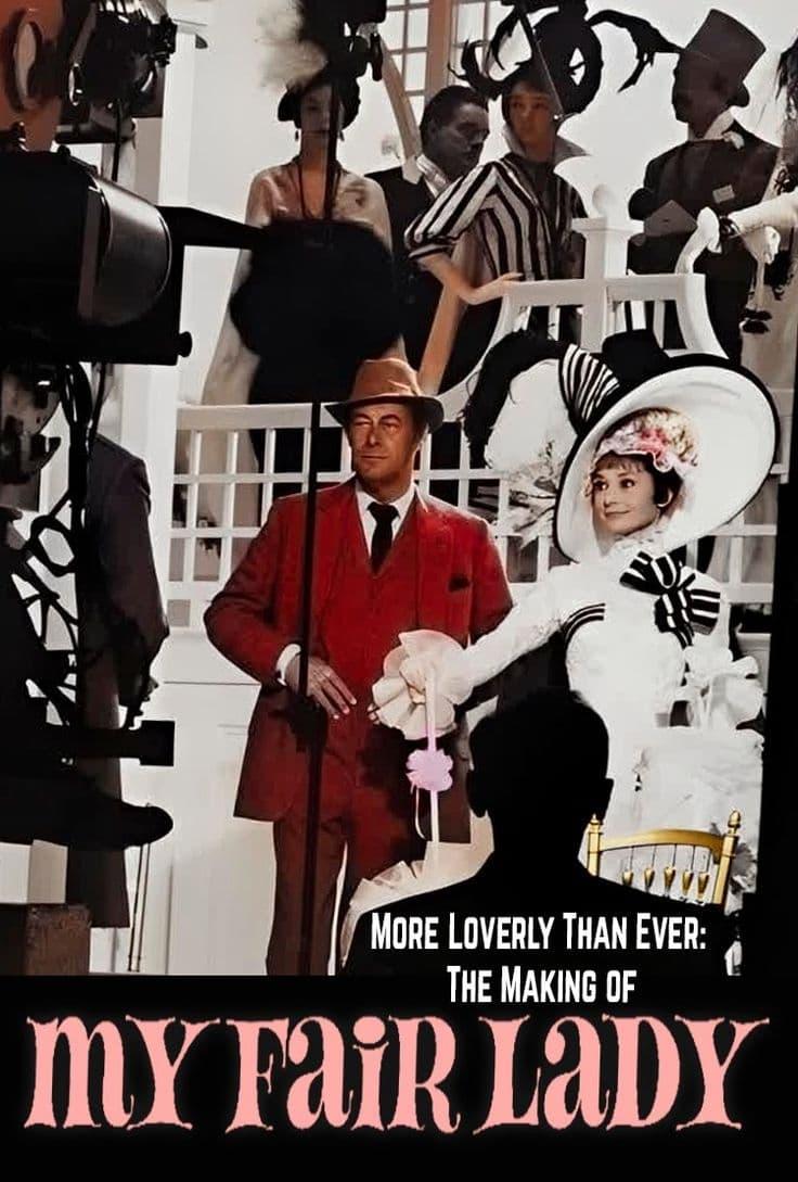 More Loverly Than Ever: The Making of 'My Fair Lady' poster