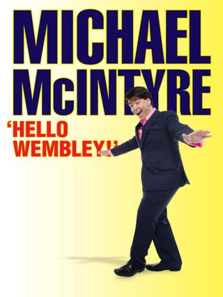 Michael McIntyre: Hello Wembley poster