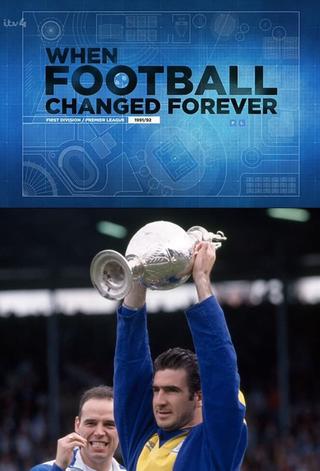 When Football Changed Forever - The Story of the 1991/1992 Football Division One Season poster