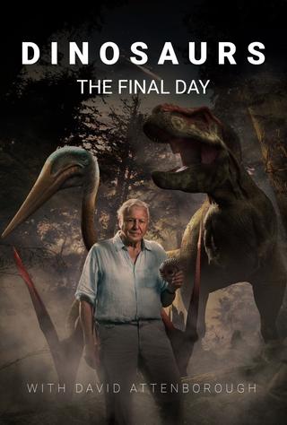 Dinosaurs: The Final Day with David Attenborough poster