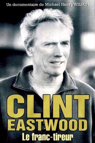 Clint Eastwood, le franc-tireur poster