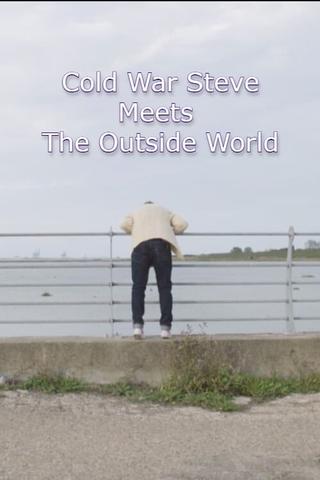 Cold War Steve Meets the Outside World poster