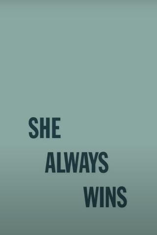 She Always Wins poster