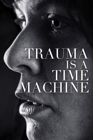 Trauma is a Time Machine poster