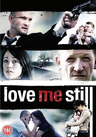 Love Me Still poster