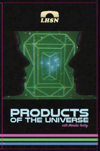Products of the Universe with Marsha Tanley poster