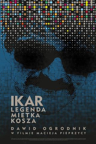 Icarus. The Legend of Mietek Kosz poster