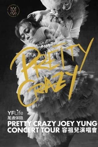 PRETTY CRAZY Joey Yung Concert Tour poster