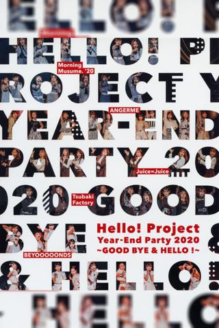 Hello! Project 2020 Year-End Party ~GOODBYE & HELLO!~ poster