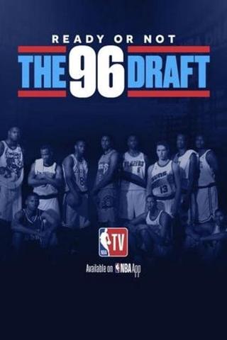 Ready or Not: The 96 NBA Draft poster