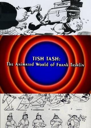 Behind the Tunes: Tish Tash - The Animated World of Frank Tashlin poster