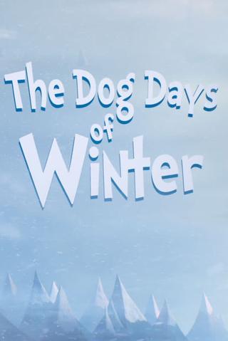 The Dog Days of Winter poster