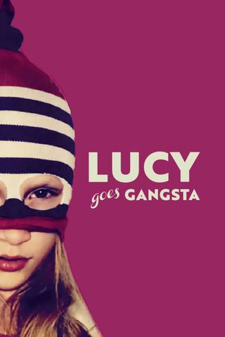 Lucy Goes Gangsta poster