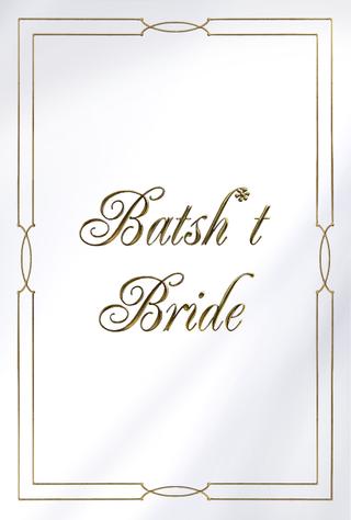 Batsh*t Bride poster