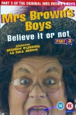 Mrs. Brown's Boys: Believe It or Not poster