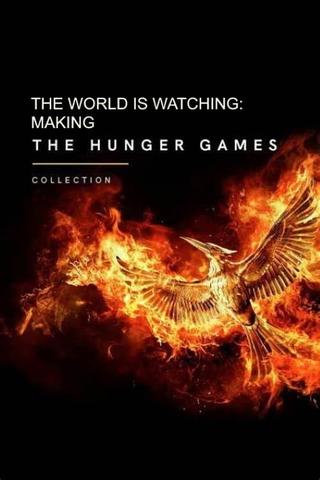 The World Is Watching: Making the Hunger Games poster
