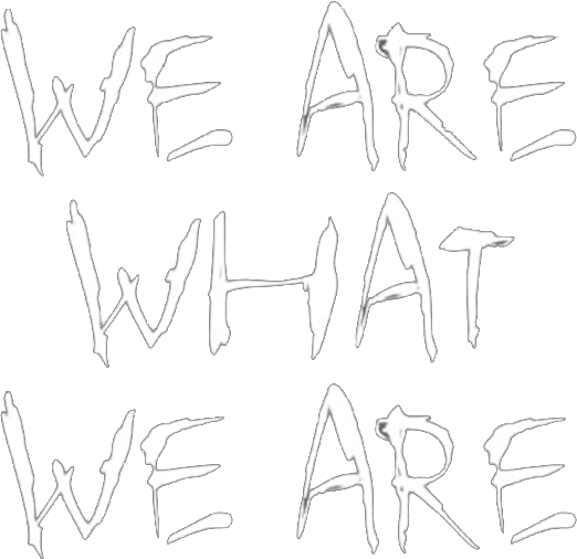 We Are What We Are logo