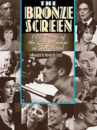The Bronze Screen: 100 Years of the Latino Image in American Cinema poster