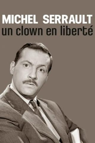 Michel Serrault, un clown en liberté poster