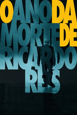 The Year of the Death of Ricardo Reis poster