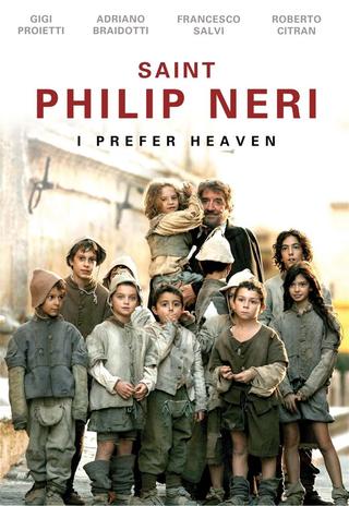 Saint Philip Neri: I Prefer Heaven poster