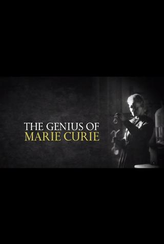 The Genius of Marie Curie: The Woman Who Lit up the World poster