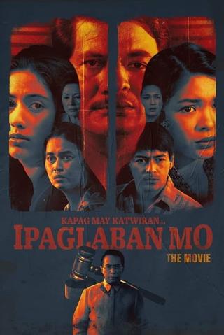 Kapag May Katwiran... Ipaglaban Mo: The Movie poster