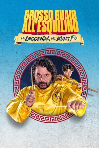 Grosso guaio all'Esquilino - La leggenda del Kung Fu poster