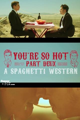 You're So Hot: Part Deux with Dave Franco & Chris Mintz-Plasse poster
