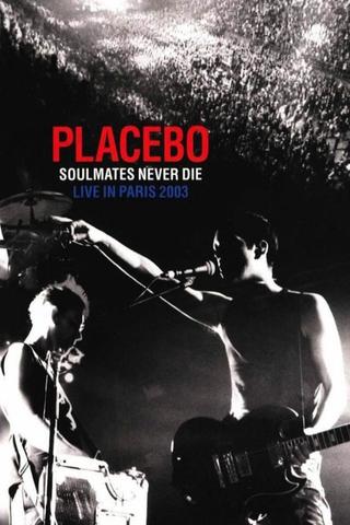 Placebo: Soulmates Never Die: Live in Paris 2003 poster