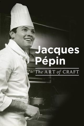 Jacques Pépin: The Art of Craft poster